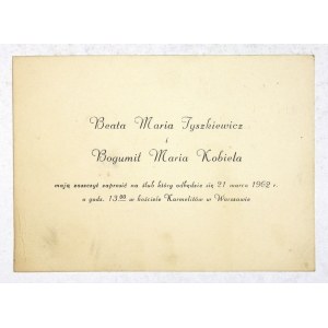 [TYSZKIEWICZ Beata, KOBIELA Boguslaw]. An invitation to the wedding of Beata Maria Tyszkiewicz and Bogumil Maria Kobiela, who never...