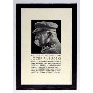 DNIA 12 Maja 1935 roku zmarł Józef Piłsudski pierwszy Marszałek Polski, twórca i zwycięski wódz armji, wielki budowniczy...