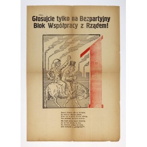 GŁOSUJCIE tylko na Bezpartyjny Blok Współpracy z Rządem. [1928].