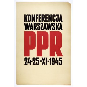 KONFERENCJA Warszawska PPR, 24-25 - XI - 1945. 1945.