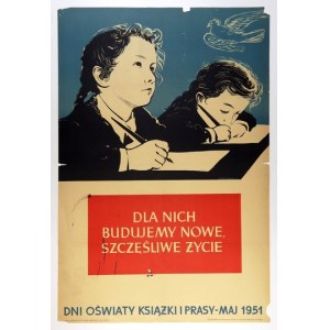 TOMASZEWSKI Henryk - Dla nich budujemy szczęśliwe życie. Dni Oświaty, Książki i Prasy 1951....