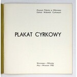 [KATALOG]. Muzeum Plakatu w Wilanowie, Zakład Widowisk Cyrkowych. Plakat cyrkowy. Warszawa-Wilanów, V-IX 1983. 8, s....