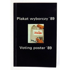 [KATALOG]. Plakat wyborczy &#39;89. I Wystawa [...], Pałac Kazimierzowski, Uniwersytet Warszawski. Warszawa,...
