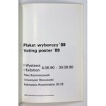 [KATALOG]. Plakat wyborczy &#39;89. I Wystawa [...], Pałac Kazimierzowski, Uniwersytet Warszawski. Warszawa,...