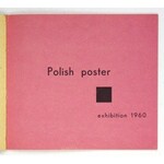 POLISH Poster. Exhibition. L&#39;affiche polonaise. Exposition. [Warszawa?] 1960. 16d podł., s. [24], tabl. 4....