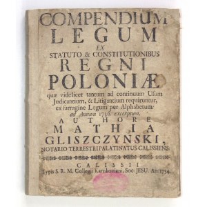 GLISZCZYŃSKI Mateusz - Compendium legum ex statuto & constitutionibus Regni Poloniae quae videlicet tantum ad continuum ...