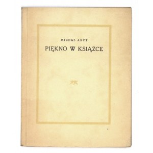 ARCT Michał - Piękno w książce. Warszawa 1926. Wyd. M. Arcta. 16, s. 46, [1]. brosz.