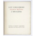 HAJKOWSKI Zygmunt - Losy księgozbioru Feliksa Wężyka z Mroczenia. Łódź 1928. Nakł. Towarzystwa Bibljofilów w Łodzi....