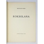 OPAŁEK Mieczysław - Roksolana. Lwów 1928. Nakł. Red.Kroniki Pow. Rohatyńskiego. 8, s. 14, [1]....