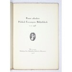 POCZET członków Polskich Towarzystw Bibljofilskich w r. 1926. Warszawa 1926. Nakł. Tow. Bibljofilów Pol. 8, s. 27, [2]. ...