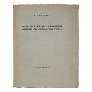 ZALEWSKI Ludwik - Bibljoteki klasztorne w diecezjach lubelskiej i podlaskiej a pisma Staszica. Warszawa 1926....