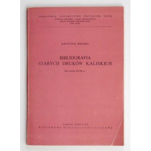 BIELSKA Krystyna - Bibliografia starych druków kaliskich do końca XVIII w. Warszawa-Poznań 1980. PWN. 8, s. 210, [2]...