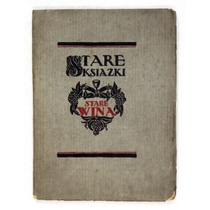 OPAŁEK Mieczysław - Stare księgi, stare wina. Kraków 1928. Towarzystwo Miłośników Książki. 16d, s. 62, [2], tabl....