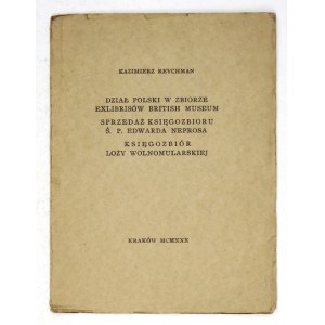 REYCHMAN Kazimierz - Dział polski w zbiorze exlibrisów British Museum. Sprzedaż księgozbioru ś.p....