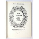 MICKIEWICZ Adam - Pan Tadeusz czyli ostatni zajazd na Litwie. Historia szlachecka z roku 1811 i 1812 we dwunastu księgac...