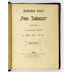 ORSKI Stanisław - Dokładna treść Pana Tadeusza. Oprac. ... Cz.1-2. Lwów 1906. Księg. J. Bodeka. 16d, s. 92; [2],...