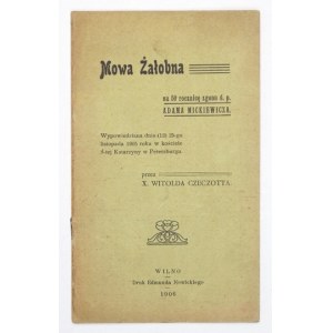 CZECZOTT Witold - Mowa żałobna na 50 rocznicę zgonu ś. p. Adama Mickiewicza. Wypowiedziana dnia (12)...