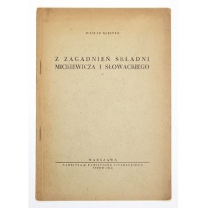 KLEINER Juliusz - Z zagadnień składni Mickiewicza i Słowackiego. Warszawa 1948. 8, s. [411]-417. brosz. Nadb....
