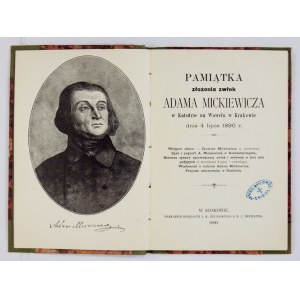 PAMIĄTKA złożenia zwłok Adama Mickiewicza w Katedrze na Wawelu w Krakowie dnia 4 lipca 1890 r. Kraków 1890. Księg. J....