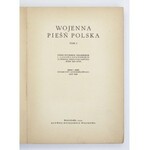 ANDRZEJOWSKI Zygmunt - Wojenna pieśń polska. Zebrał i ułożył ... T. 1-3. Warszawa 1939. Główna Księg. Wojskowa. 8, s....