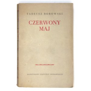 BOROWSKI Tadeusz - Czerwony maj. Opowiadania. Warszawa 1953. PIW. 8, s. 244, [3]. brosz.