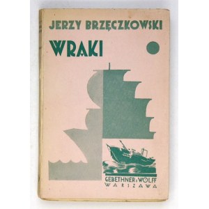 BRZĘCZKOWSKI Jerzy - Wraki. Powieść. Z 10 ilustracjami i okładką M[ariana] Walentynowicza....