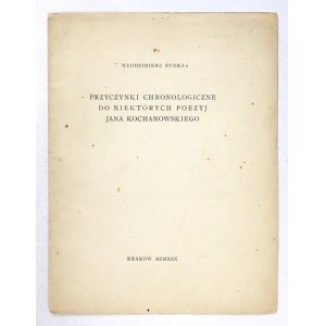 BUDKA Włodzimierz - Przyczynki chronologiczne do niektórych poezyj Jana Kochanowskiego. Kraków 1930. 4, s. 6, [2]...