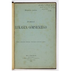 CZARNIK Bronisław - Żywot Łukasza Górnickiego. Lwów 1883. Druk. W. Łozińskiego. 8, s. [4], 96, [3]. opr....