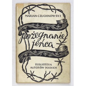 CZUCHNOWSKI M. - Pożegnanie jeńca. Z dedykacją autora. 1946.