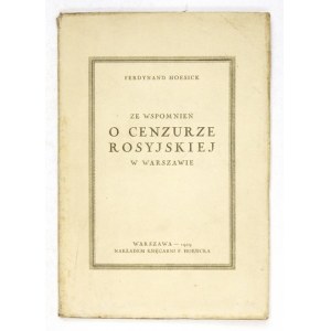HOESICK Ferdynand - Ze wspomnień o cenzurze rosyjskiej w Warszawie. Warszawa 1929. Księg. F. Hoesicka. 16d, s....