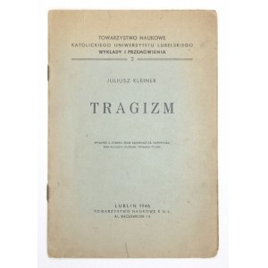 KLEINER J. - Tragizm. Z dedykacją autora. 1946.