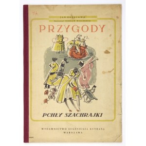 BRZECHWA Jan. Przygody Pchły Szachrajki. Ilustrował Czesław Wielhorski. Warszawa 1946. Wyd. E. Kuthana. 4, s. 32....