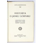 BUKOWIECKA Zofia - Historya o Janku górniku. Opowiadanie dla młodzieży. Wyd. II przejrzane. Z 10 rys. Władysł[...