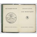 LEŚMIAN Bolesław - Sad rozstajny. Warszawa 1912. J. Mortkowicz. 16d, s. [2], 187, [5]. brosz....