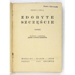 LYALL Edna - Zdobyte szczęście. Powieść. Przełożyła z angielskiego Janina Zawisza-Krasucka. Warszawa-Kraków-Lwów [i in.]...