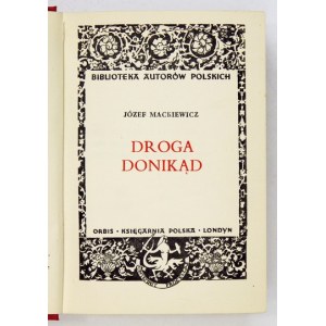 MACKIEWICZ J. - Droga donikąd. Pierwsze wydanie. 1955.