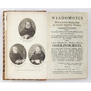 OSSOLIŃSKI Józef Maxymilian - Wiadomosci historyczno-krytyczne do dziejów literatury polskiey,...