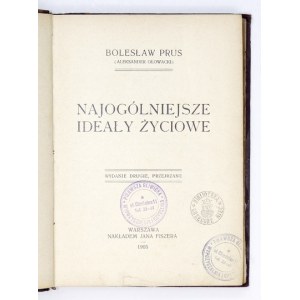 PRUS Bolesław (Aleksander Głowacki) - Najogólniejsze ideały życiowe. Wyd. II przejrzane. Warszawa 1905. J. Fiszer....
