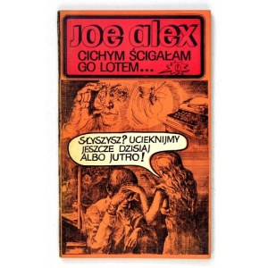 [SŁOMCZYŃSKI M.]. Joe Alex [pseud.] – Cichym ścigałem go lotem. Kraków 1974....