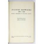 [SŁOWACKI Juliusz]. Juliusz Słowacki 1809-1849. Księga zbiorowa w stulecie zgonu. London 1951....