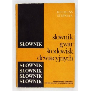 STĘPNIAK Klemens - Słownik gwar środowisk dewiacyjnych. Warszawa 1986. Departament Szkolenia i Doskonalenia Zawodowego M...