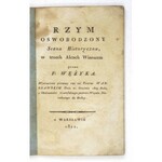 WĘŻYK F[ranciszek] - Rzym oswobodzony. Scena historyczna w trzech aktach wierszem. Wystawiona pierwszy raz na Teatrze Wa...