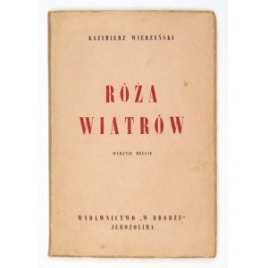 WIERZYŃSKI Kazimierz - Róża wiatrów. Wyd. II. Jerozolima 1944. Wyd. W Drodze. 16d, s. 93....