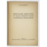 BYCHOWSKI B[ernard] E[mmanuilowicz] - Personalizm amerykański w walce przeciw nauce i postępowi społecznemu....