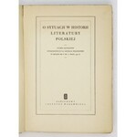 O SYTUACJI w historii literatury polskiej. Wybór referatów wygłoszonych na Zjeździe Polonistów w dniach od 8 do 12 maja ...