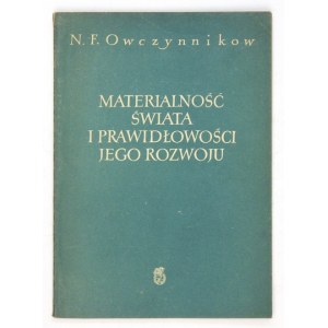 OWCZYNNIKOW N[ikołaj] F. - Materialność świata i prawidłowości jego rozwoju. Warszawa 1954. Książka i Wiedza. 8, s....