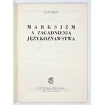 STALIN J[ózef] W[issarionowicz] - Marksizm a zagadnienia językoznawstwa. Warszawa 1950. Książka i Wiedza. 8, s. 51, [1]....