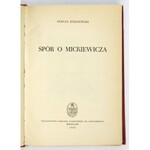 ŻÓŁKIEWSKI Stefan - Spór o Mickiewicza. Wrocław 1952. Ossolineum. 8, s. 276, [4], tabl. 10. opr. oryg. (?)...