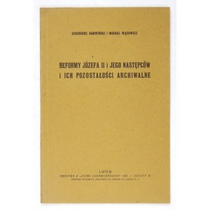 BARWIŃSKI Eugeniusz, WĄSOWICZ Michał - Reformy Józefa II i jego następców i ich pozostałości archiwalne....