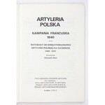 BLUM Aleksander - Artyleria polska. Kampania francuska 1940. Materiały do księgi pamiątkowej artylerii polskiej na Zacho...